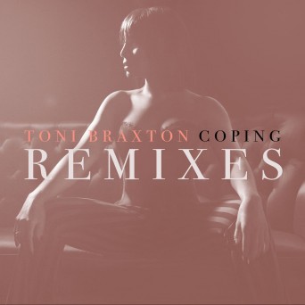 Toni Braxton – Coping (Remixes)
