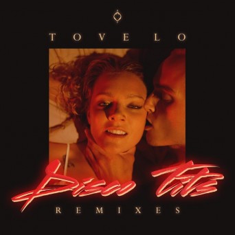 Tove Lo – Disco Tits (Remixes)