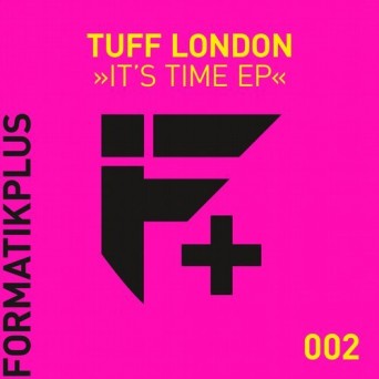 Tuff London – It’s Time EP