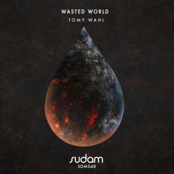 Tomy Wahl – Wasted World