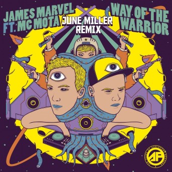 James Marvel & MC Mota – Way of the Warrior (June Miller Remix)