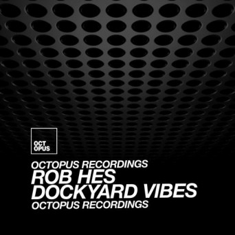 Rob Hes – Dockyard Vibes