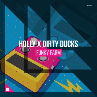 Holly x Dirty Ducks – Funky Farm