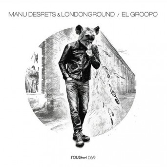 Manu Desrets, Londonground – El Groopo