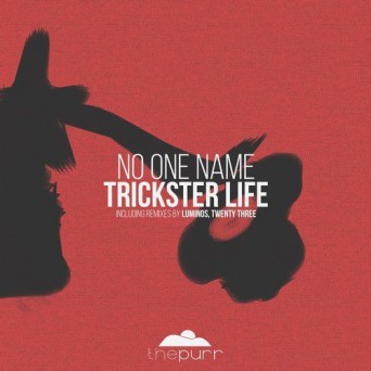 No One Name – Trickster Life