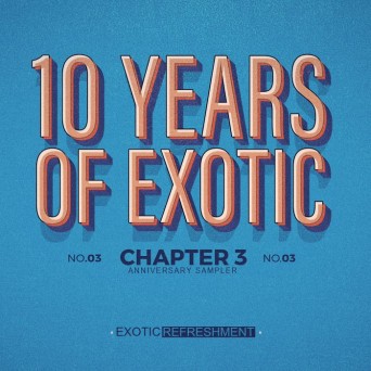 10 Years Of Exotic – Chapter 3