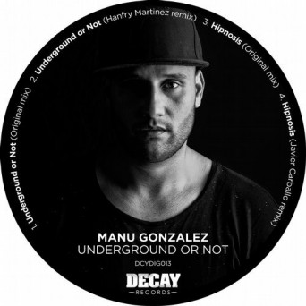Manu Gonzalez – Underground or Not (feat. Hanfry Martinez, Javier Carballo)