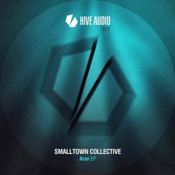Smalltown Collective – Aran EP