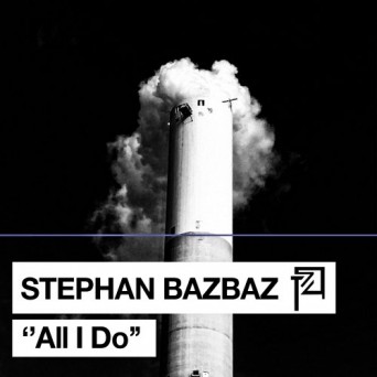 Stephan Bazbaz – All I Do