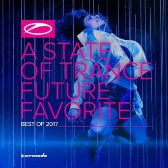 A State Of Trance – Future Favorite Best Of 2017 – Extended Versions