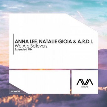 Anna Lee, Natalie Gioia & A.R.D.I. – We Are Believers