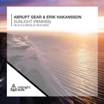 Abrupt Gear & Erik Hakansson – Sunlight (Remixes)