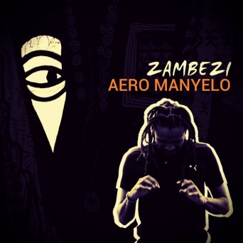Aero Manyelo – Zambezi