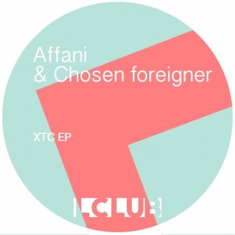 Affani & Chosen Foreigner – XTC EP