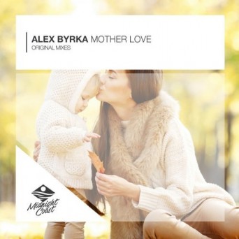 Alex Byrka – Mother Love