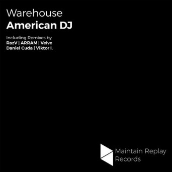 American DJ – Warehouse (The Remixes)
