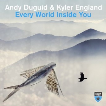 Andy Duguid & Kyler England – Every World Inside You