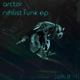 Arctor – Nihilist Funk EP
