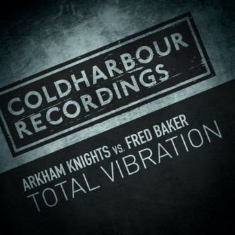 Arkham Knights & Fred Baker – Total Vibration