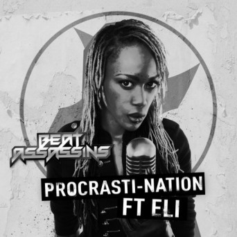 Beat Assassins – Procrasti-Nation (feat. ELi)