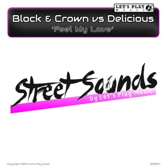 Block & Crown vs. Delicious – Feel My Love