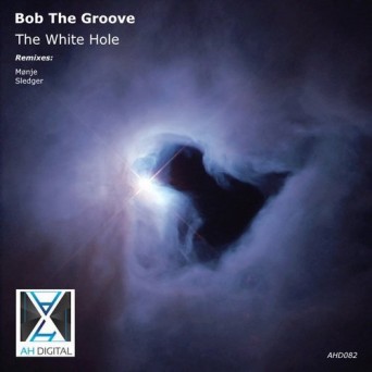 Bob the Groove – The White Hole