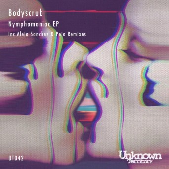 Bodyscrub – Nymphomaniac EP