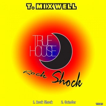 T Mixwell – Rock Shock.