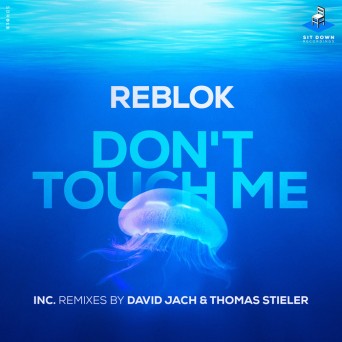 Reblok – Don’t Touch Me