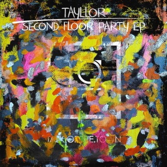 Tayllor – 2nd Floor Party EP