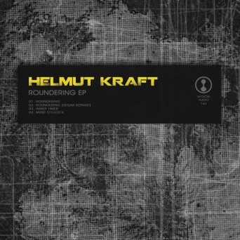 Helmut Kraft – Roundering EP