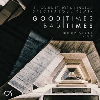 Camo & Krooked – Good Times Bad Times / If I Could (Remixes)