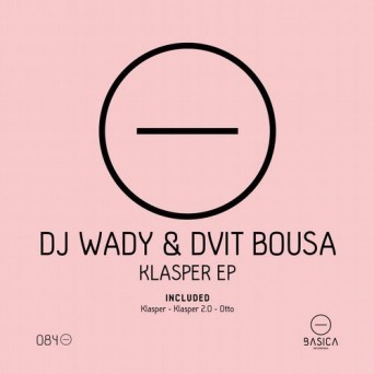 DJ Wady & Dvit Bousa – Klasper EP