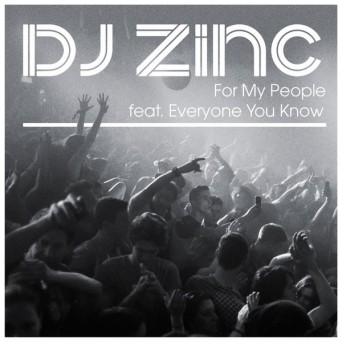 DJ Zinc x Everyone You Know – For My People