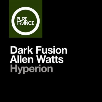 Dark Fusion & Allen Watts – Hyperion