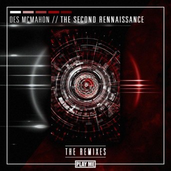 Des McMahon – The Second Rennaissance (Remixes)