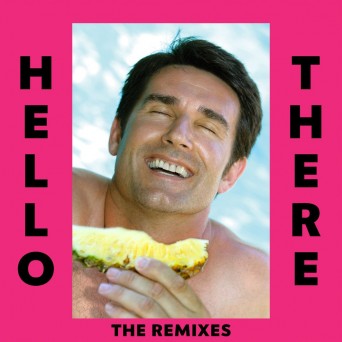 Dillon Francis – Hello There (Remixes)