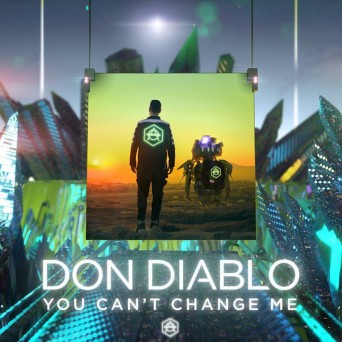 Don Diablo – You Can’t Change Me