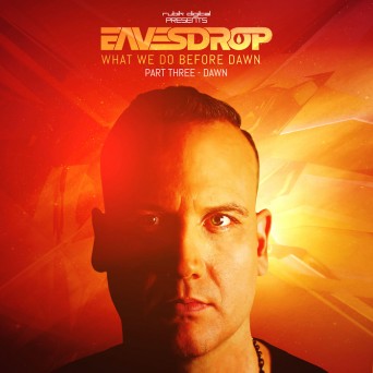 Eavesdrop – What We Do Before Dawn Part III: Dawn