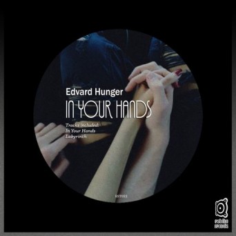 Edvard Hunger – In Your Hands