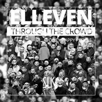 Elleven – Through The Crowd / Dirty Happy People