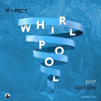 F-Act – Whirlpool 2017 Edition, Pt. 2
