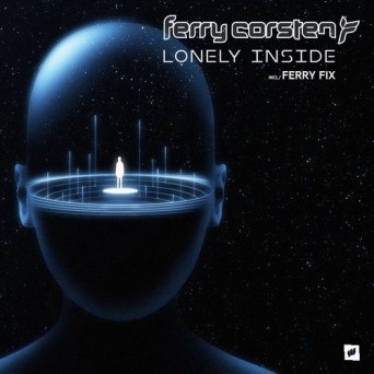 Ferry Corsten – Lonely Inside (Ferry Fix)