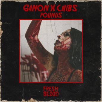 Ganon x Chibs – Pounds
