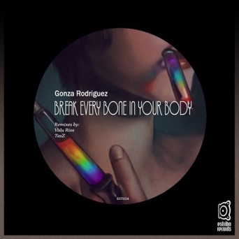 Gonza Rodriguez – Break Every Bone in Your Body