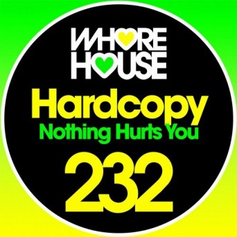 Hardcopy – Nothing Hurts You