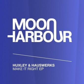 Hauswerks & Huxley – Make It Right EP