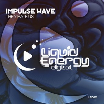 Impulse Wave – They Hate Us