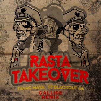 Isaac Maya – Rasta Take Over (Callide Remix)
