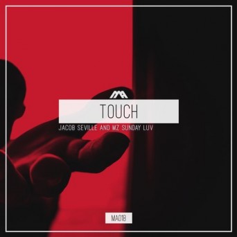 Jacob Seville feat MZ Sunday Luv – Touch